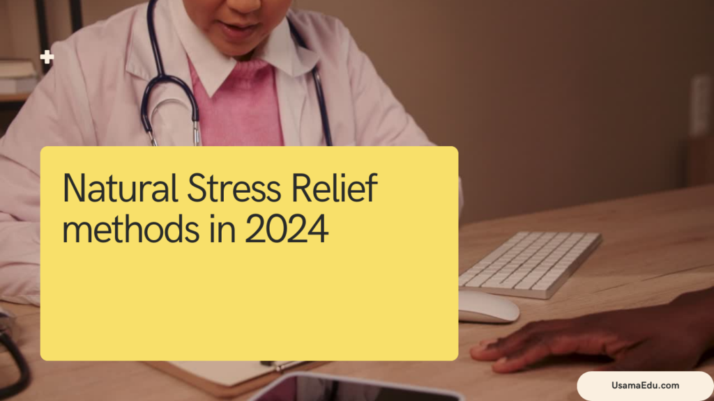 Natural Stress Relief methods in 2024