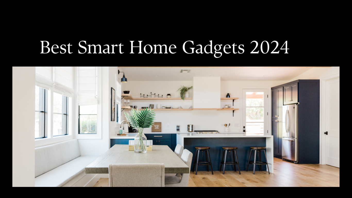 Best Smart Home Gadgets 2024